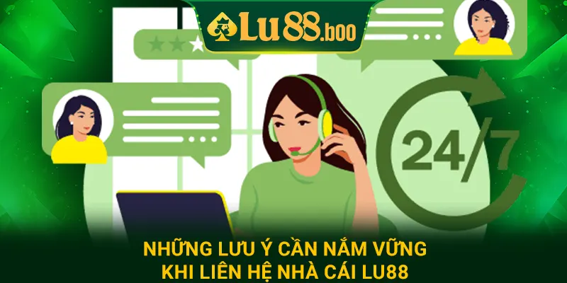 Những lưu ý cần nắm vững khi liên hệ nhà cái lu88
