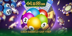 Cách đánh lô gấp thếp