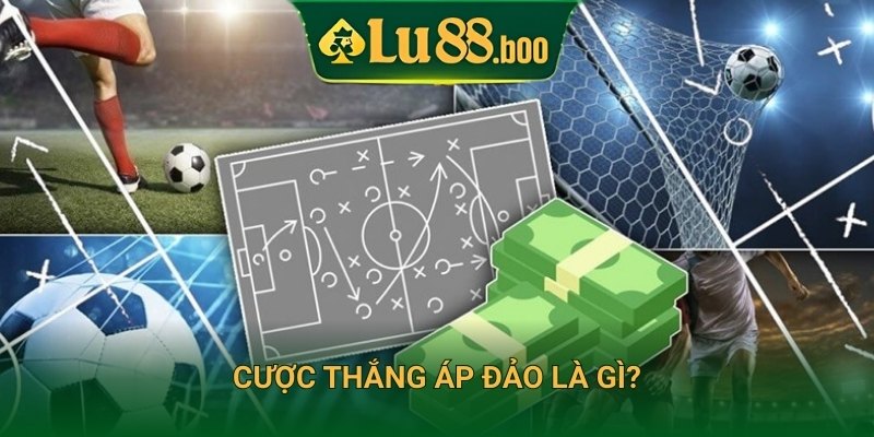 Cược thắng áp đảo là gì?